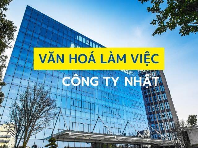 văn hoá làm việc công ty Nhật