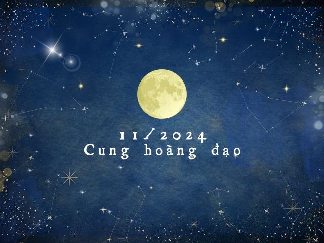 Tháng 11 năm 2024 của các cung hoàng đạo