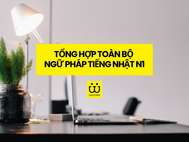 Video: Tổng hợp toàn bộ ngữ pháp tiếng Nhật N1 siêu xịn