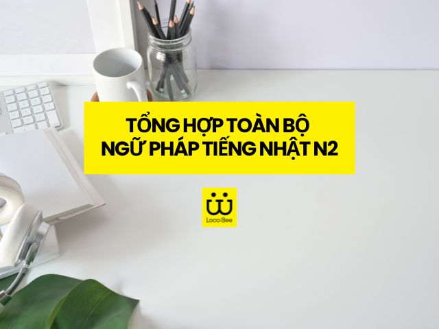 Video: Tổng hợp toàn bộ ngữ pháp tiếng Nhật N2 siêu xịn